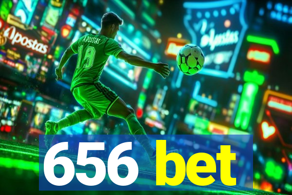 656 bet